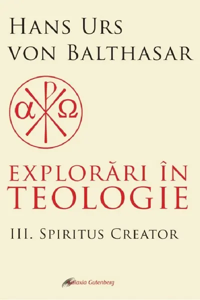 Explorări în teologie Vol.3: Spiritus creator