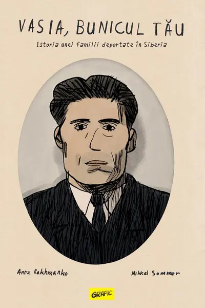 Vasia bunicul tau. Istoria unei familii deportate in Siberia