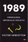 Carte pentru toti. Vol 238 1989. PRABUSIREA IMPERIULUI SOVIETIC.