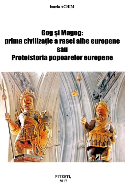 Gog și Magog: prima civilizație a rasei albe europene