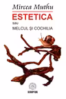 Estetica sau Melcul si Cochilia