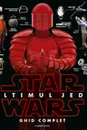 Star Wars. Ultimul Jedi. Ghid complet.