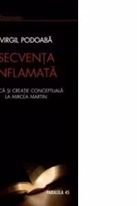 SECVENTA INFLAMATA. CRITICA SI CREATIE CONCEPTUALA LA MIRCEA MARTIN
