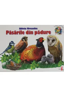 Cunosc lumea. Pasarile din paduri
