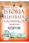 Istoria ilustrata a romanilor pentru elevi