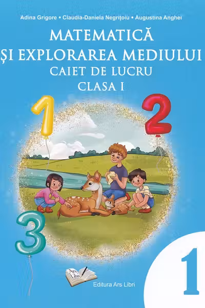 Matematica si explorarea mediului - caiet de lucru - cls. I