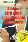 Slabim fara diete si suplimente alimentare