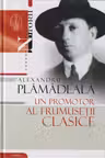 Alexandru Plamadeala Un promotor al frumusetii clasice