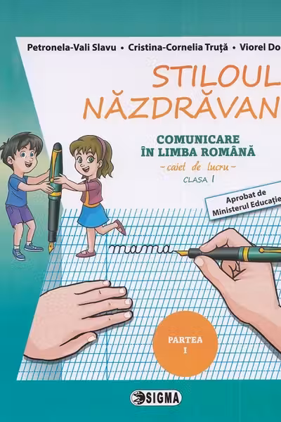 Stiloul năzdrăvan. Comunicare în limba română - Clasa 1 Partea 1 - Caiet de lucru