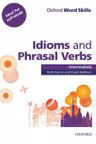 Oxford Word Skills. Intermediate. Idioms and Phrasal Verbs - Student Book with Key - Ruth Gairns and Stuart Redman