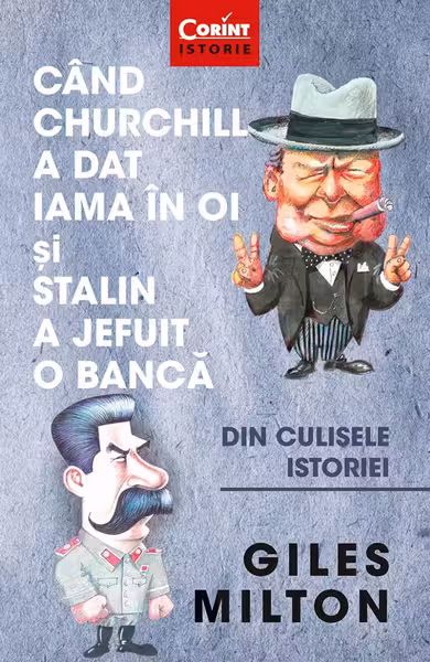 Cand Churchill a dat iama in oi si Stalin a jefuit o banca