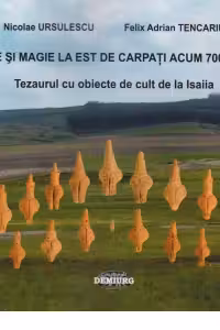 Religie si magie la est de Carpati acum 7000 de ani. Tezaurul cu obiecte de cult de la Isaiia