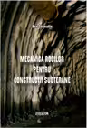 Mecanica rocilor pentru constructii subterane