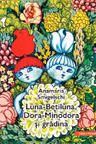 Luna-Betiluna, Dora-Minodora si gradina