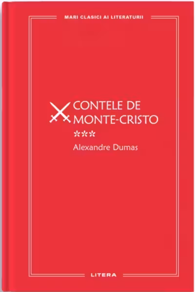 MARI CLASICI AI LITERATURII. CONTELE DE MONTE-CRISTO. vol.3.