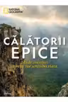 CALATORII EPICE. 245 de aventuri care iti vor schimba viata