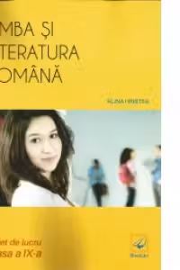 Limba si literatura romana. Caiet de lucru - clasa a IX-a