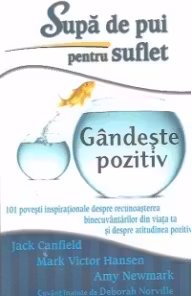 Supa de pui pentru suflet. Gandeste pozitiv