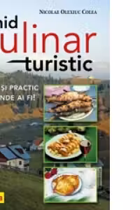 Ghid culinar turistic - Util si practic oriunde ai fi!