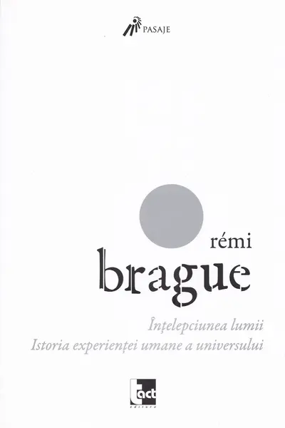 Înțelepciunea lumii. Istoria experienței umane a universului