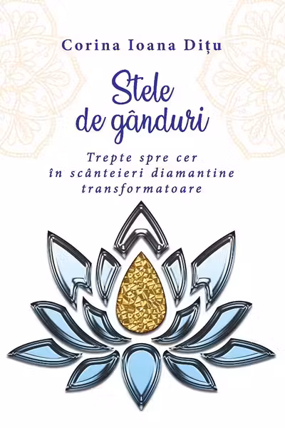 Stele de ganduri. Trepte spre cer in scanteieri diamantine transformatoare