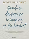 Ganduri despre ce inseamna sa fii barbat