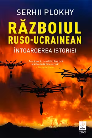 Razboiul ruso-ucrainean. Intoarcerea istoriei