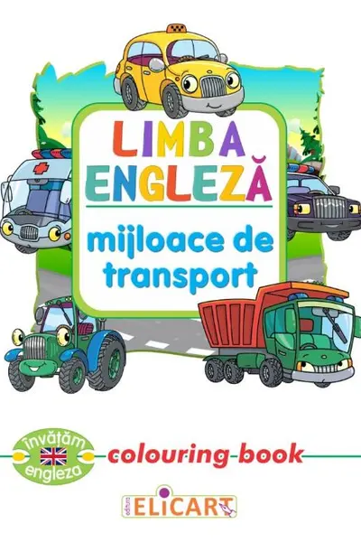 Limba engleză. Mijloace de transport. Colouring book