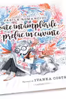 Toate intamplarile se prefac in cuvinte