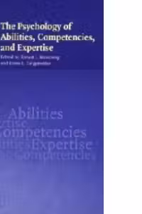 The Psychology of Abilities, Competencies, and Expertise
