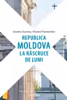 Republica Moldova a rascruce de lumi