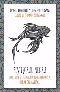 Pestisorul negru. Basme, povestiri si legende persane