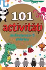101 ACTIVITATI. ANTRENEAZA-TI MINTEA