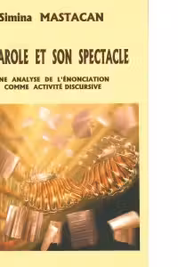 La parole et son spectacle. L analyse de l enonciation comme activite discursive