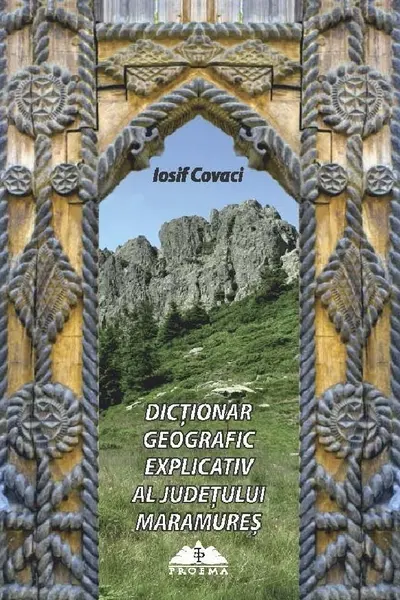 Dicționar geografic explicativ al județului Maramureș