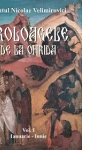 Proloagele de la Ohrida. Volumul 1, ianuarie-iunie