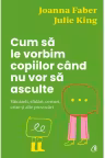 Cum sa le vorbim copiilor cand nu vor sa asculte