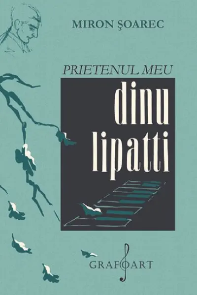 Prietenul meu Dinu Lipatti