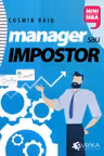 Manager sau Impostor. Managementul performantei in afaceri