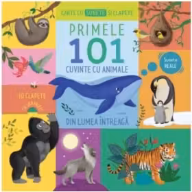 Primele 101 cuvinte cu animale din lumea intreaga