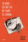 Te rog sa nu vii in timp ce dorm