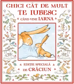 Ghici cat de mult te iubesc cand vine iarna