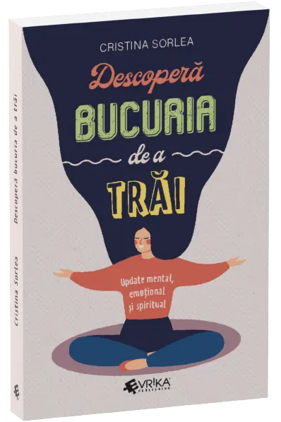 Descopera bucuria de a trai