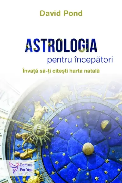 Astrologia pentru incepatori. Invata cum sa-ti citesti harta natala
