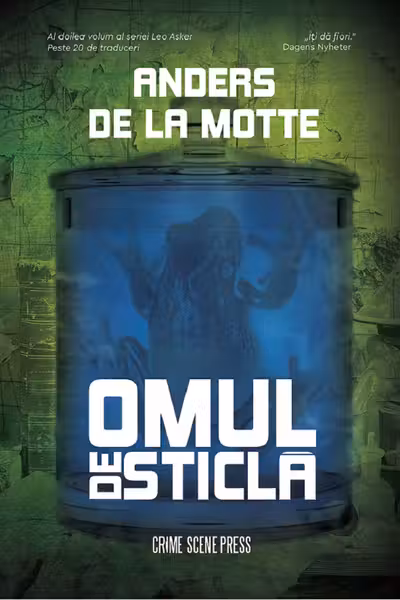 Omul de sticla. Seria Leo Asker Vol.2