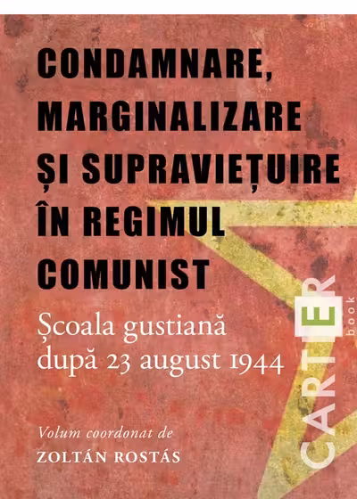 Condamnare, marginalizare și supraviețuire în regimul comunist