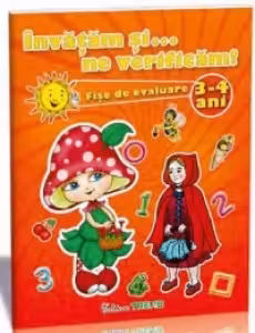 Invatam si... ne verificam! Fise de evaluare 3-4 ani