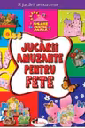 Jucarii amuzante pentru fete
