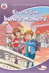 Sa invatam bunele maniere