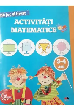 Ma joc si invat Activitati matematice 3-4 ani